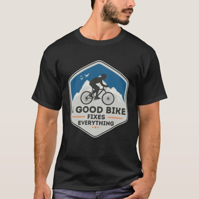 Camiseta A GOOD BIKE FIXES EVERYTHING  Fun Cyclist Bicycle  (Frente)