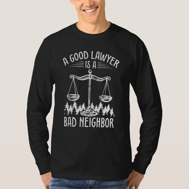 Camiseta A Good Lawyer Is A Bad Neighbor Lawyer (Frente)