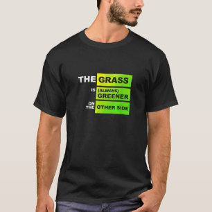 Camiseta A Grama É Mais Verde Do Outro Lado