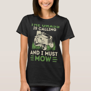 Camiseta A Grama Está Ligando E Eu Tenho Que Comer O Lawn R