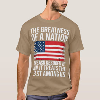 CAMISETA A GRANDEZA DE UMA NAÇÃO É MEDIDA PELO MODO COMO EL