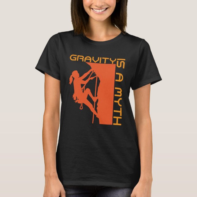 Camiseta A Gravidade É Um Mito De Escalada De Rock E Escala (Frente)