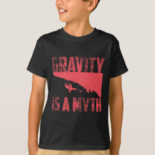 Camiseta A Gravidade é Um Mito Fofinho Eu Adoro Presente De