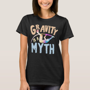 Camiseta A gravidade é um Mito Pole Vaulter Track e Field D