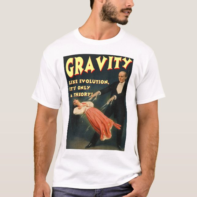 Camiseta A gravidade gosta da evolução sua somente uma (Frente)