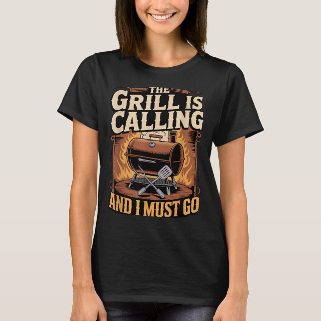 Camiseta A Grelha Está Chamando E Precisa Ir Churrasco (Frente)