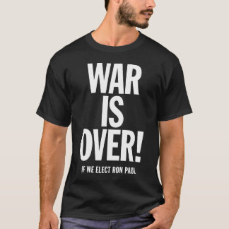 Camiseta A GUERRA ACABA-SE! Se nós elegemos Ron Paul