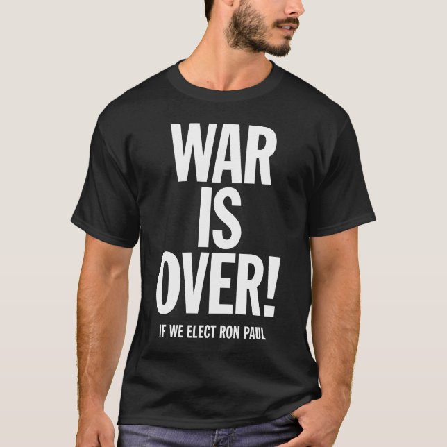 Camiseta A GUERRA ACABA-SE! Se nós elegemos Ron Paul (Frente)