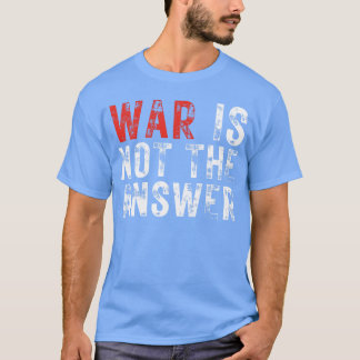 Camiseta A Guerra Não é a Resposta Citação Positiva Sem Gue