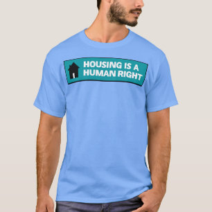 Camiseta A Habitação É Um Direito Humano Que Termina A Pobr