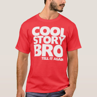 Camiseta A história legal Bro di-lo outra vez