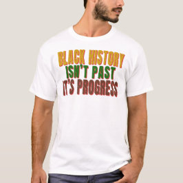 Camiseta A História Negra Não é Passado, é Progresso