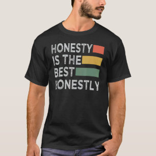 Camiseta A Honestidade É A Melhor Piadas Honestamente Feita