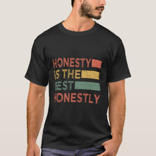 Camiseta A Honestidade É A Melhor Piadas Honestamente Feita