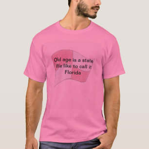 Camiseta A idade avançada é um estado que nós gostamos d