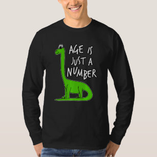 Camiseta A Idade É Apenas Um Número Engraçado De Dinossauro