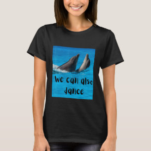 Camiseta A ideia de dança do excelente Nós também podemos d