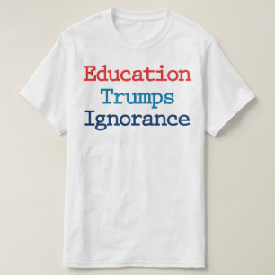Camiseta A ignorância da educação - Trump anti-presidente