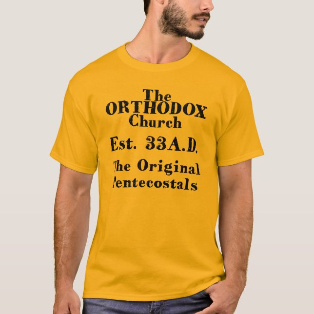 Camiseta A Igreja Ortodoxa, Os Pentacostais Originais (Frente)