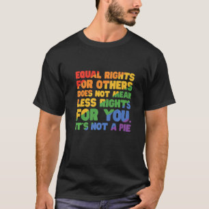 Camiseta A Igualdade De Direitos Para Outros Não Significa 