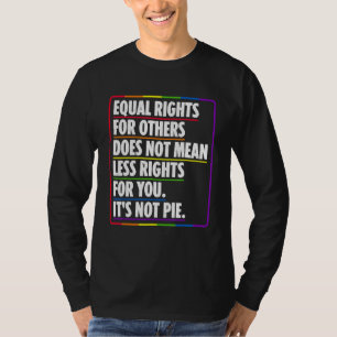 Camiseta A Igualdade De Direitos Para Outros Não Significa