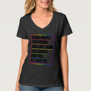 Camiseta A Igualdade De Direitos Para Outros Não Significa 