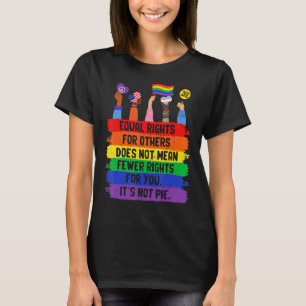 Camiseta A Igualdade De Direitos Para Outros Não Significa