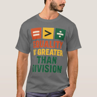 CAMISETA A IGUALDADE É MAIOR DO QUE A DIVISÃO