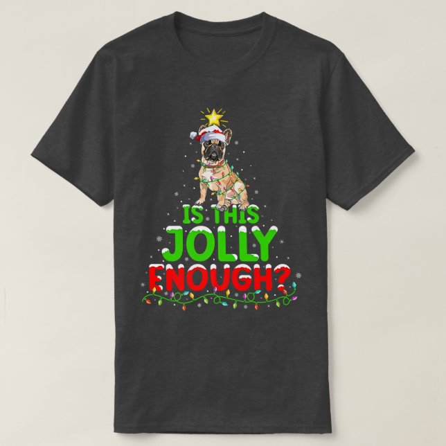 Camiseta A Iluminação É Esta Jolly Chega De Cachorro Francê (Frente do Design)