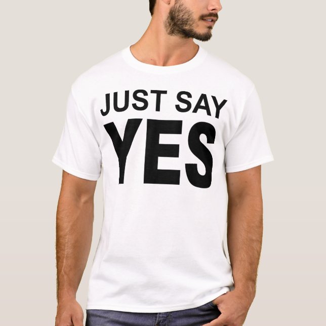 Camiseta a imagem apenas diz sim (Frente)