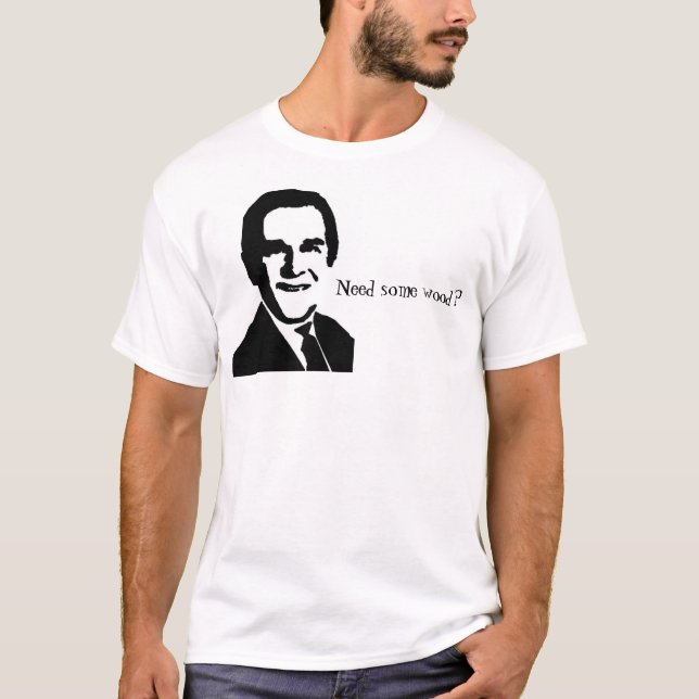 Camiseta A imagem e as citações de George Bush, "precisam (Frente)