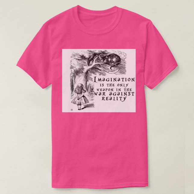 Camiseta A imaginação é a única arma na guerra contra (Frente do Design)