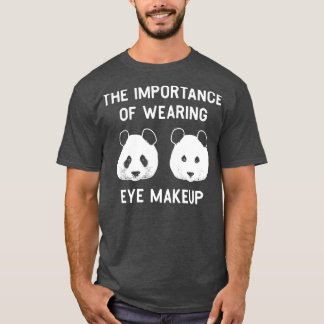 Camiseta A importância de vestir a maquiagem ocular Engraça