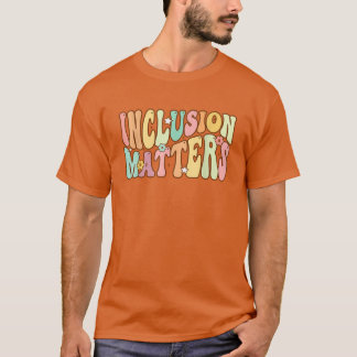 Camiseta A Inclusão é Importante Educação Especial Conscien