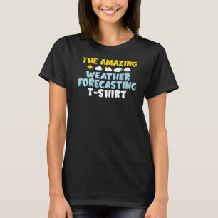 Camiseta A Incrível Meteorologia Da Previsão Do Tempo