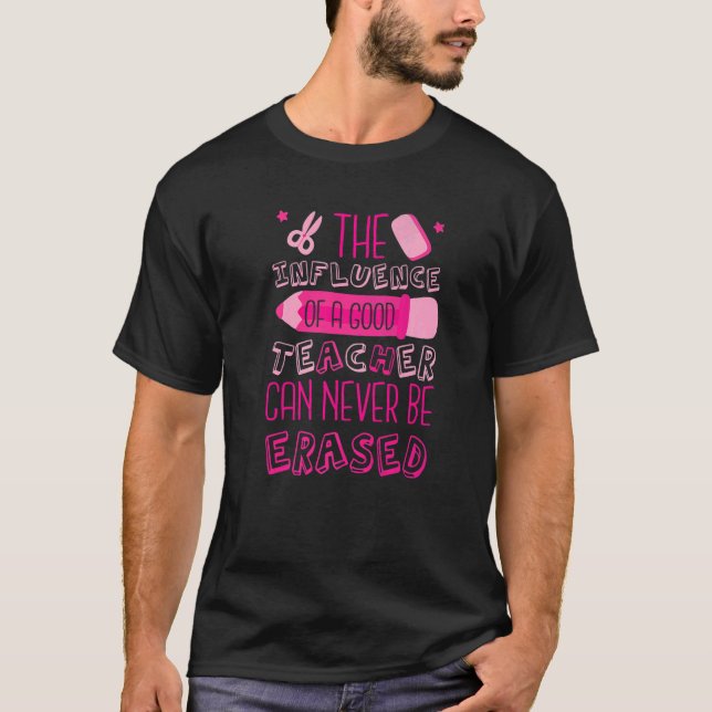 Camiseta A Influência De Um Bom Professor Nunca Pode Ser Ap (Frente)