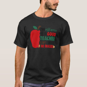 Camiseta A Influência De Um Bom Professor Nunca Pode Ser Ap