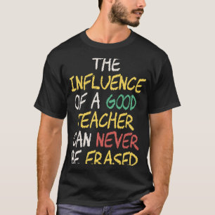 Camiseta A influência de um bom professor nunca pode ser ap