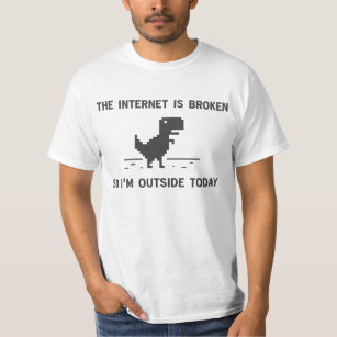 Camiseta A Internet está quebrada, então estou fora hoje