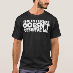 Camiseta A Internet Não Me Merece Funny Rap Trap