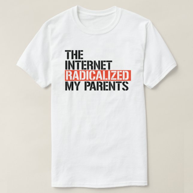 Camiseta A Internet Radicalizou Meus Pais (Frente do Design)