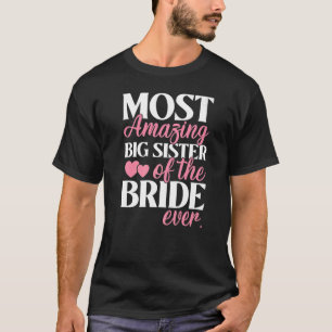 Camiseta A Irmã Mais Incrível do Casamento da Noiva