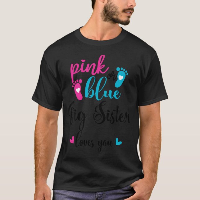Camiseta A Irmã Rosa Ou Azul Grande Te Ama O Gênero Reveal  (Frente)