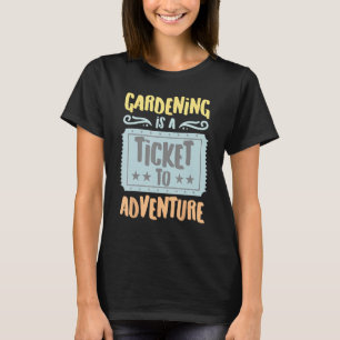 Camiseta A Jardinagem É Um Bilhete Para A Adventure Vintage