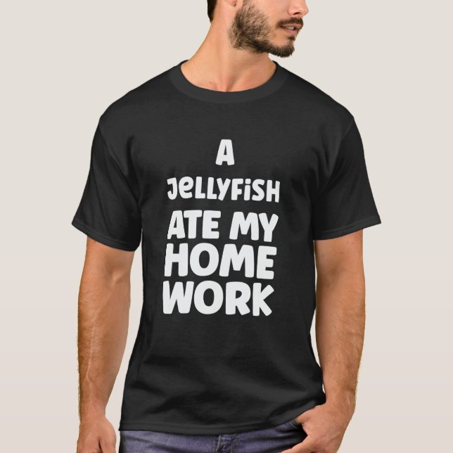 Camiseta A Jellyfish Ate My Homework Humor Sarcasm School P (Frente)
