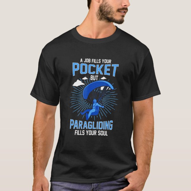 Camiseta A Job Fills Your Pocket But Paragliding Fills Your (Frente)