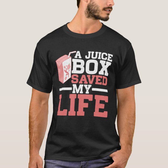 Camiseta A Juice Box Saved My Life ------- (Frente)