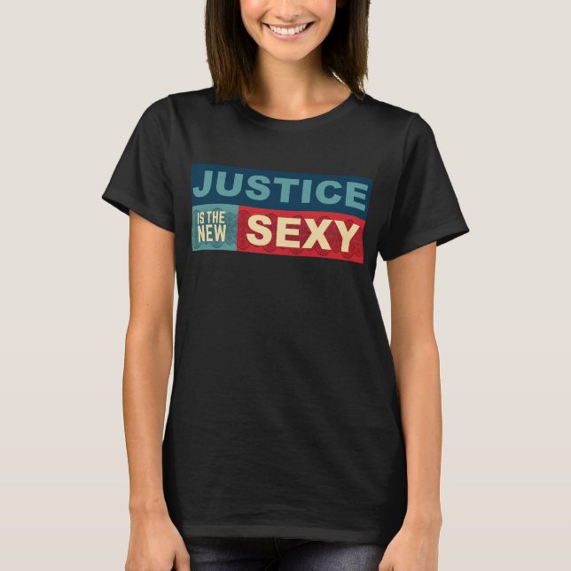 Camiseta A Justiça é o Novo Tee Sexy (Frente)