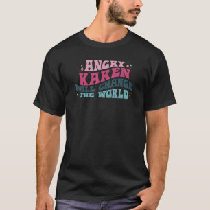Camiseta A Karen Irritada vai mudar o Mundo Karen Flower Ti