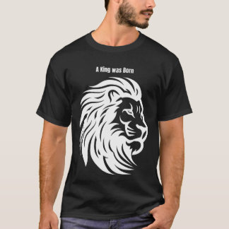 Camiseta A King Was Born Lion T-Shirt – Powerful Gift Desig